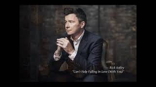 Rick Astley - Can&#39;t Help Falling In Love