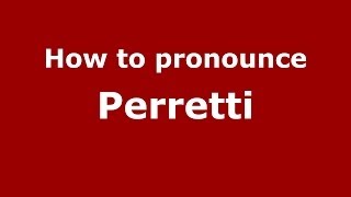 How to pronounce Perretti