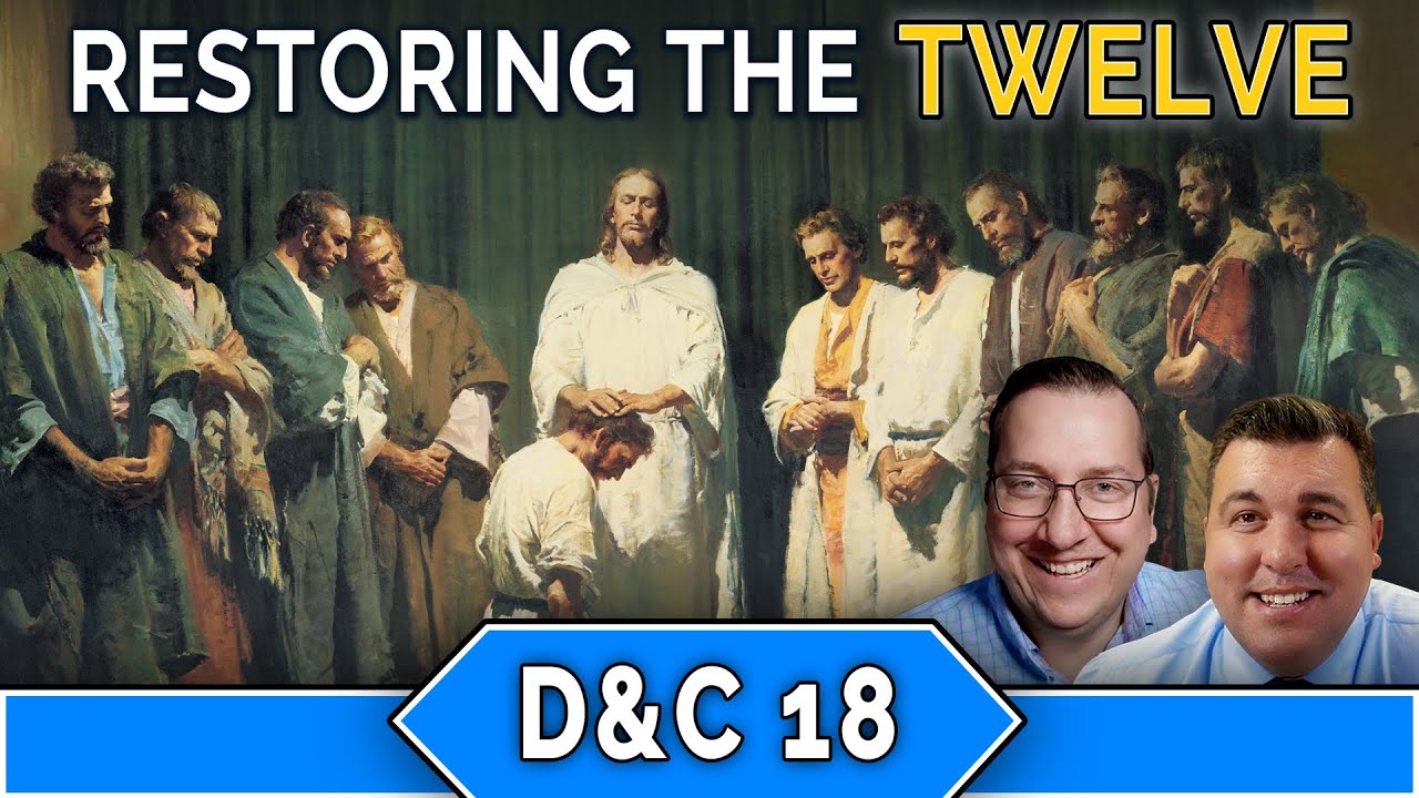 Doctrine and Covenants 18 | Scott Woodward & Casey Griffiths | Come Follow Me LDS | Feb 24 - Mar 2