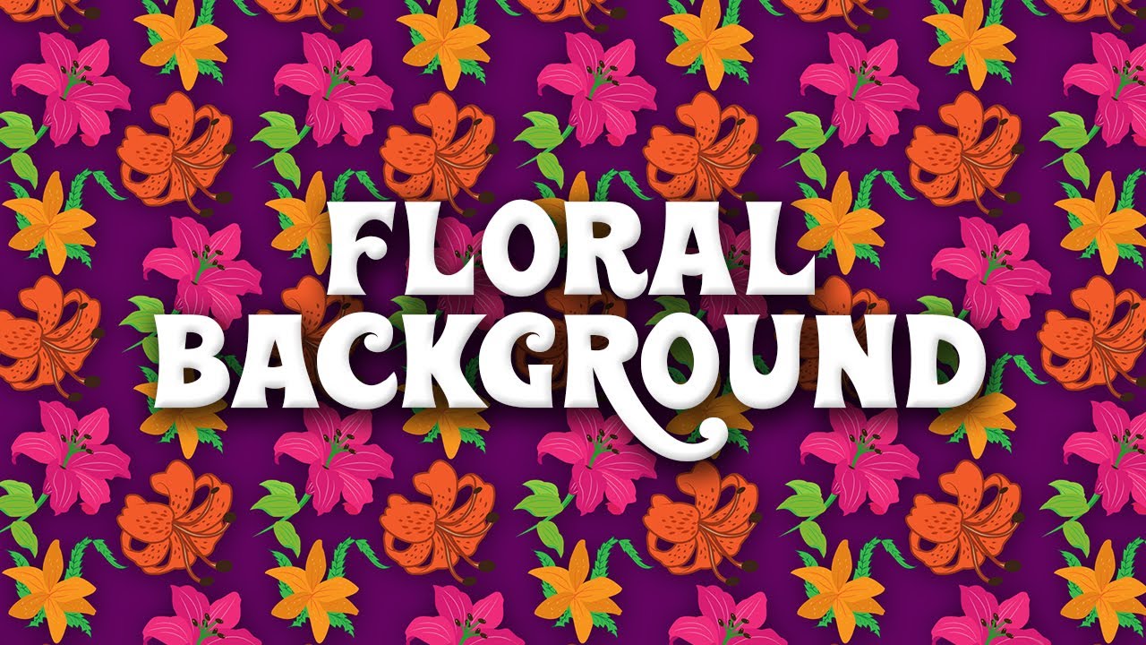 HOW TO CREATE YOUR OWN FLORAL PATTERN BACKGROUND