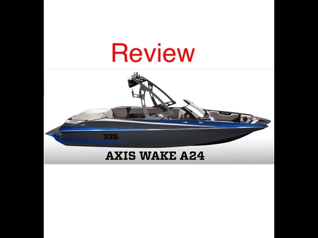 Review of Axis A24 2014 Wakeboard Boat