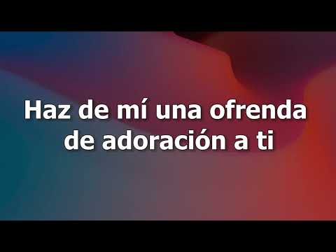 Haz de mí una ofrenda