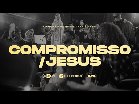 COMPROMISSO / JESUS (AO VIVO) — AD10 // COLO DE DEUS