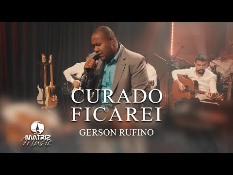 Curado Ficarei - Gerson Rufino