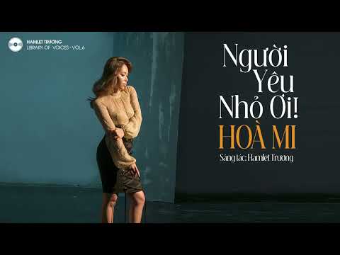 Người yêu nhỏ ơi - Hòa Mi