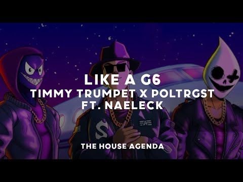 Timmy Trumpet x POLTERGST ft. Naeleck - Like A G6