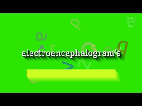 ELECTROENCEPHALOGRAM'S - HOW TO PRONOUNCE ELECTROENCEPHALOGRAM'S? #electroencephalogram's
