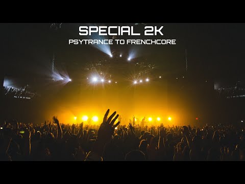 Psytrance to Frenchcore Mix [Special 2K]