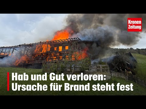 Hab und Gut verloren: Ursache für Brand steht fest | krone.tv NEWS