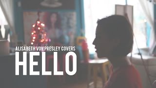HELLO  Cover by Alisabeth Von Presley
