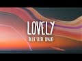 Billie Eilish - lovely (Lyrics) ft. Khalid