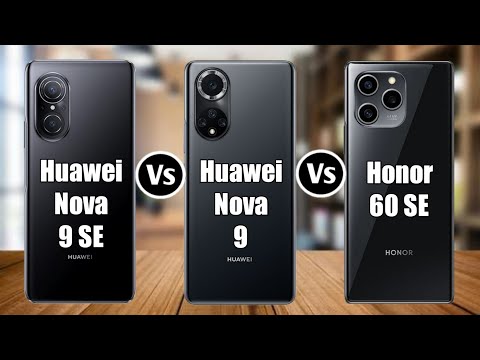 Huawei Nova 9 SE Vs Huawei Nova 9 Vs Honor 60 SE