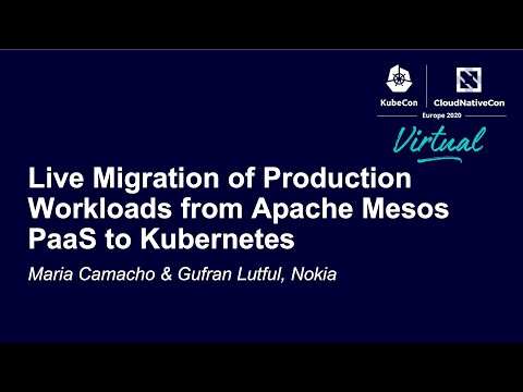 Live Migration of Production Workloads from Apache Mesos PaaS to Ku... Maria Camacho & Gufran Lutful