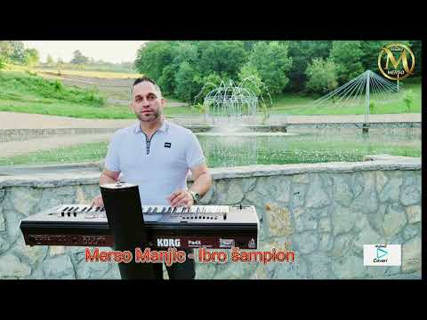 Merso Manjic- Ibro Šampion