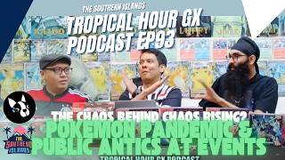 Chaos Behind Chaos Rising - How To Survive The Pokemon Pandemic? | Tropical Hour GX Podcast Ep93