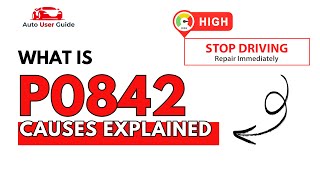 OBD Code p0842 Guide to Repair