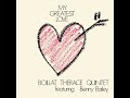 Boillat Thérace Quintet (feat. Benny Bailey) - My Greatest Love (1975) (Full album)