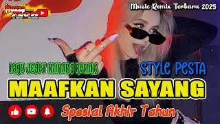 Download lagu LAGU JOGET 🎧 MINANG REMIX 🎧 MAAFKAN SAYANG 🎧 STYLE PESTA 🎧 SPECIAL AKHIR TAHUN 🎧 2025 mp3