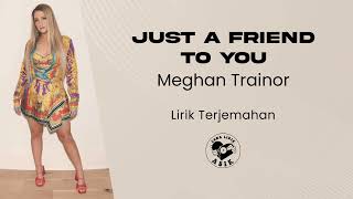 Download lagu Meghan Trainor Just A Friend To You... mp3