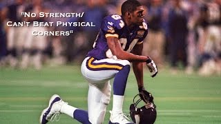 Randy Moss - "No Strength/Can't Beat Physical Corners"