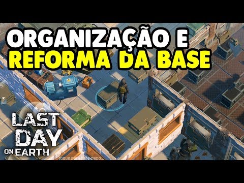 Reforma e Organização da Base - Last Day On Earth