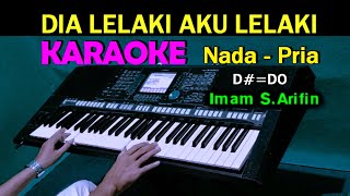 Download lagu DIA LELAKI AKU LELAKI - Imam S.Arifin | KARAOKE Nada Pria mp3 Download lagu DIA LELAKI AKU LELAKI - Imam S.Arifin | KARAOKE Nada Pria mp3