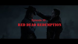Red Dead Redemption 2 (movie) - Episode 30: Red Dead Redemption