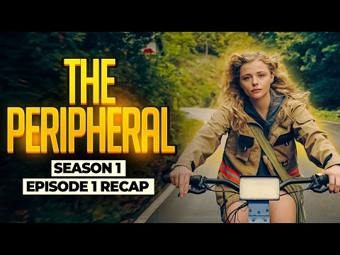 The Peripheral | 𝐒𝐞𝐚𝐬𝐨𝐧 𝟏 - 𝐄𝐩𝐢𝐬𝐨𝐝𝐞 𝟏 | RECAP