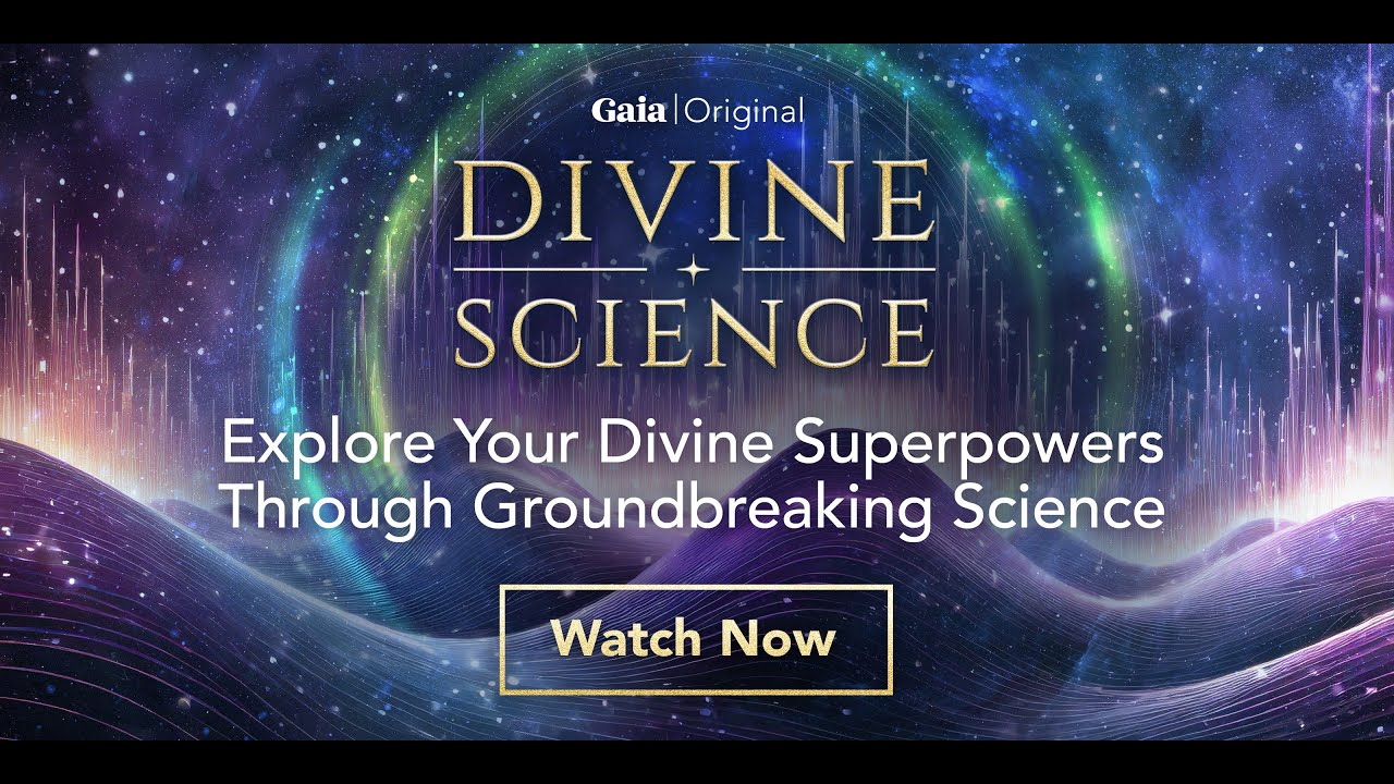 Watch the New Gaia Series I'm In - DIVINE SCIENCE