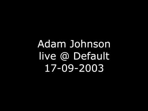 Adam Johnson - live @ Default