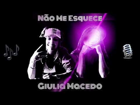 Giulia Macedo - Não Me Esquece 🪩