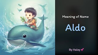Meaning of boy name: Aldo - Name History, Origin and Popularity