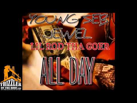 Young Seb ft. Jewel, Lil Rod Tha Goer - All Day [Thizzler.com]