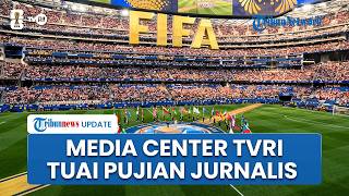 TVRI Banjir Pujian Jadi Media Center Piala Dunia 2026, Dukung Produktivitas Kerja Jurnalis