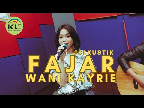 FAJAR - WANI KAYRIE (LIVE) #KLKUSTIK