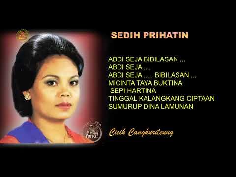 SEDIH PRIHATIN - CICIH CANGKURILEUNG - KILININGAN Lirik