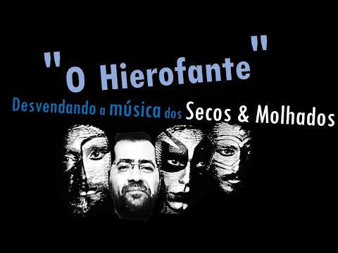 O Hierofante - Secos e Molhados