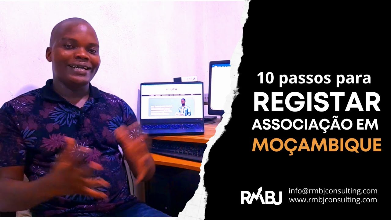 Tudo o que Preciso para abrir uma Associação em Moçambique | RMBJ Consultoria