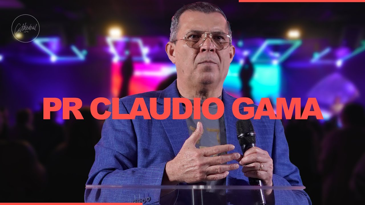 Pr Claudio Gama | Cathedral International