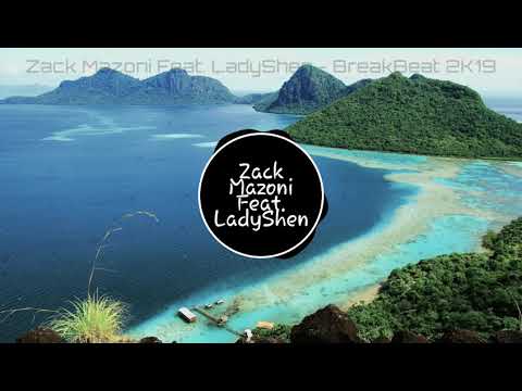 Zack Mazoni Feat. LadyShen - BreakBeat 2K19