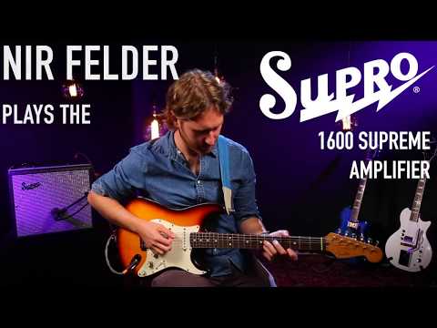 Nir Felder plays the Supro 1600 Supreme Tube Amplifier with a Fender Stratocaster
