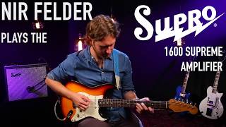 Video thumbnail for Nir Felder plays the Supro 1600 Supreme Tube Amplifier with a Fender Stratocaster by SuproUSA