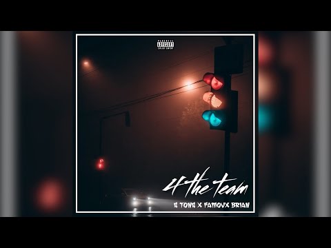 E ToNe X Famoux Brian - “4 the team” w/ De’Sean [prod. by Tady Fletcher]