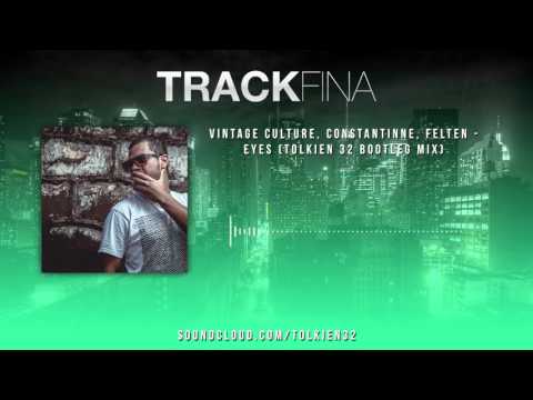 Vintage Culture, Constantinne, Felten - Eyes (Tolkien 32 Bootleg Mix)