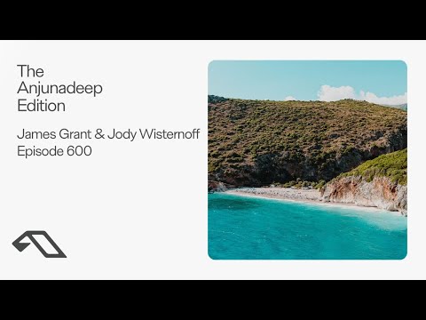 James Grant & Jody Wisternoff @ The Anjunadeep Edition 600 (Gjipe, Anjunadeep Explorations Dh&euml;rmi, Albania 2026-06-14) 2026-06-18