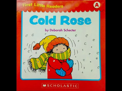 COLD ROSE | BOOKS READ ALOUD FOR KIDS | Scholastic First Little Readers (Level A)