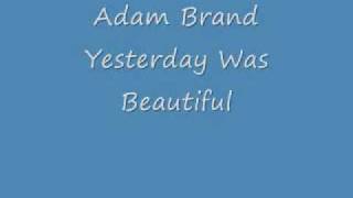 Adam Brand - yesterday was beautiful