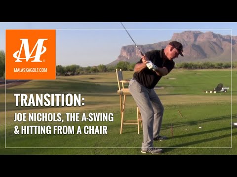Malaska Golf // Transition - Joe Nichols, The A-Swing, and Hitting From a Chair