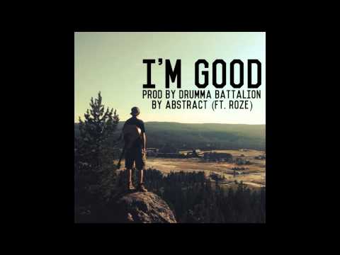 Abstract- I'm Good (ft. RoZe) prod. by Drumma Battalion