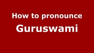 How to pronounce Guruswami